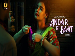Episode 4 of the exciting webseries Andar Ki Baat – Part 1