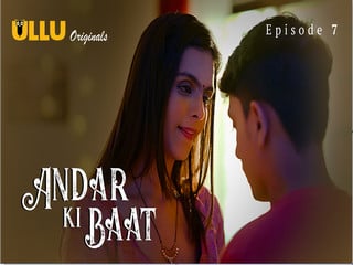 Part 2, Episode 7: Andar ki baat - Hot webseries action!