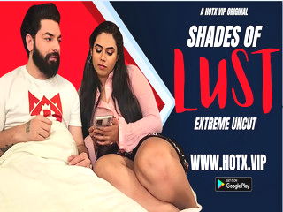 Shades of lust desi web sex